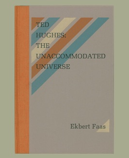 Ted Hughes: The Unaccommodated Universe.