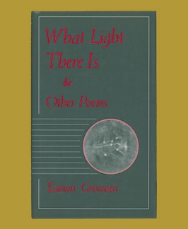 What Light There Is & Other Poems.