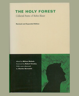 The Holy Forest: Collected Poems of Robin Blaser.