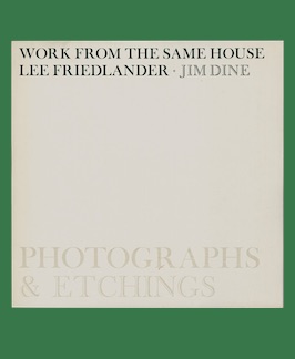 Work from the Same House: Photographs & Etchings.