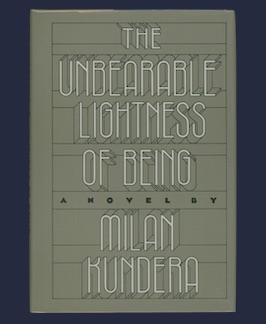 The Unbearable Lightness of Being.