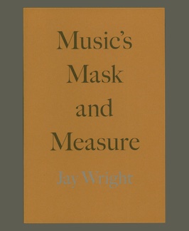 Music’s Mask and Measure.